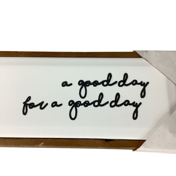 A Good Day For A Good Day Table Wall Decor Plaque 12.4"x4.61" Hobby Lobby MDF - Picture 5 of 7